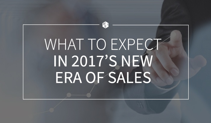 What To Expect In 2017’s New Era Of Sales
