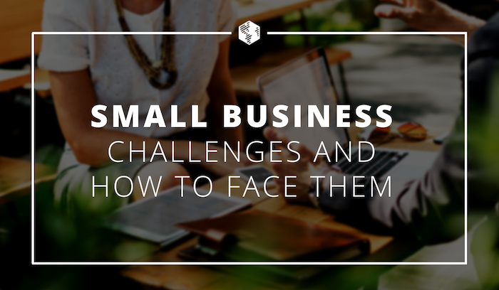Challenges Faced By Small Businesses (And How to Overcome Them)
