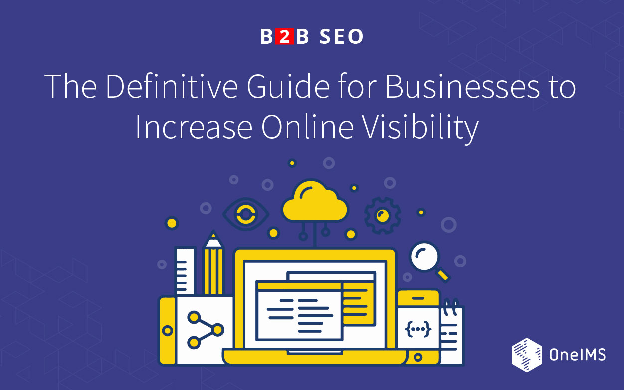 B2B SEO: The Definitive Guide for Businesses to Increase Online Visibility