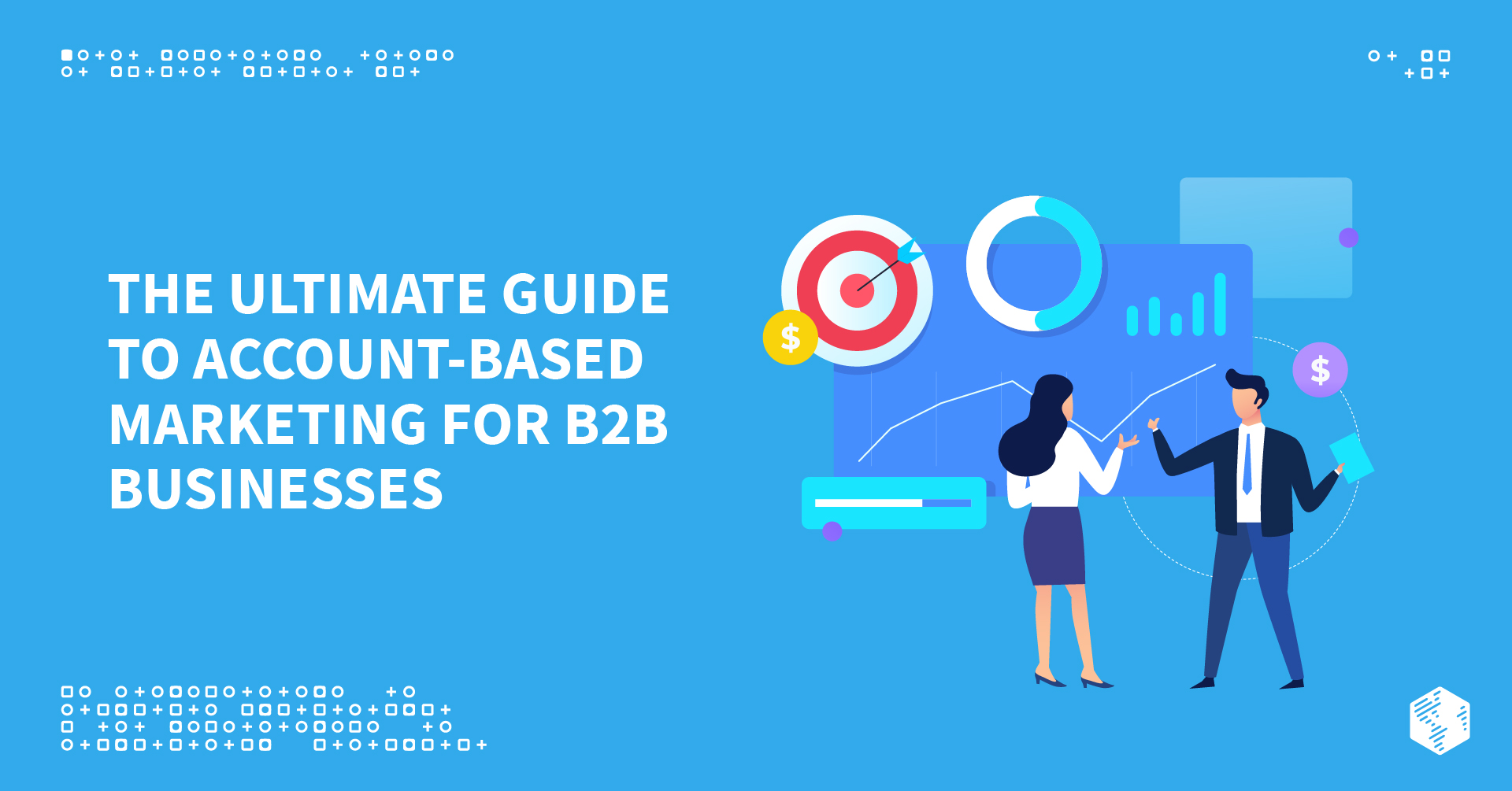 The Ultimate Guide to B2B Account-Based Marketing for Businesses