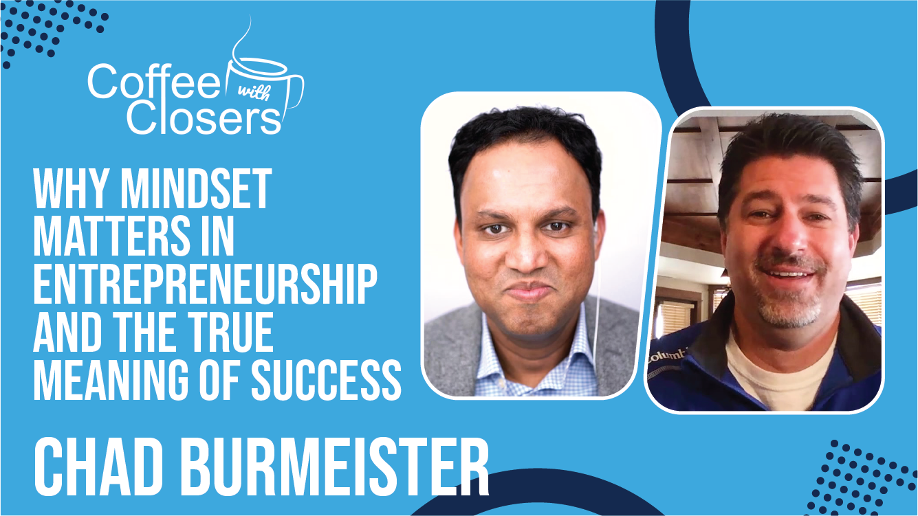 Chad Burmeister | Why Mindset Matters in Entrepreneurship and the True Meaning of Success