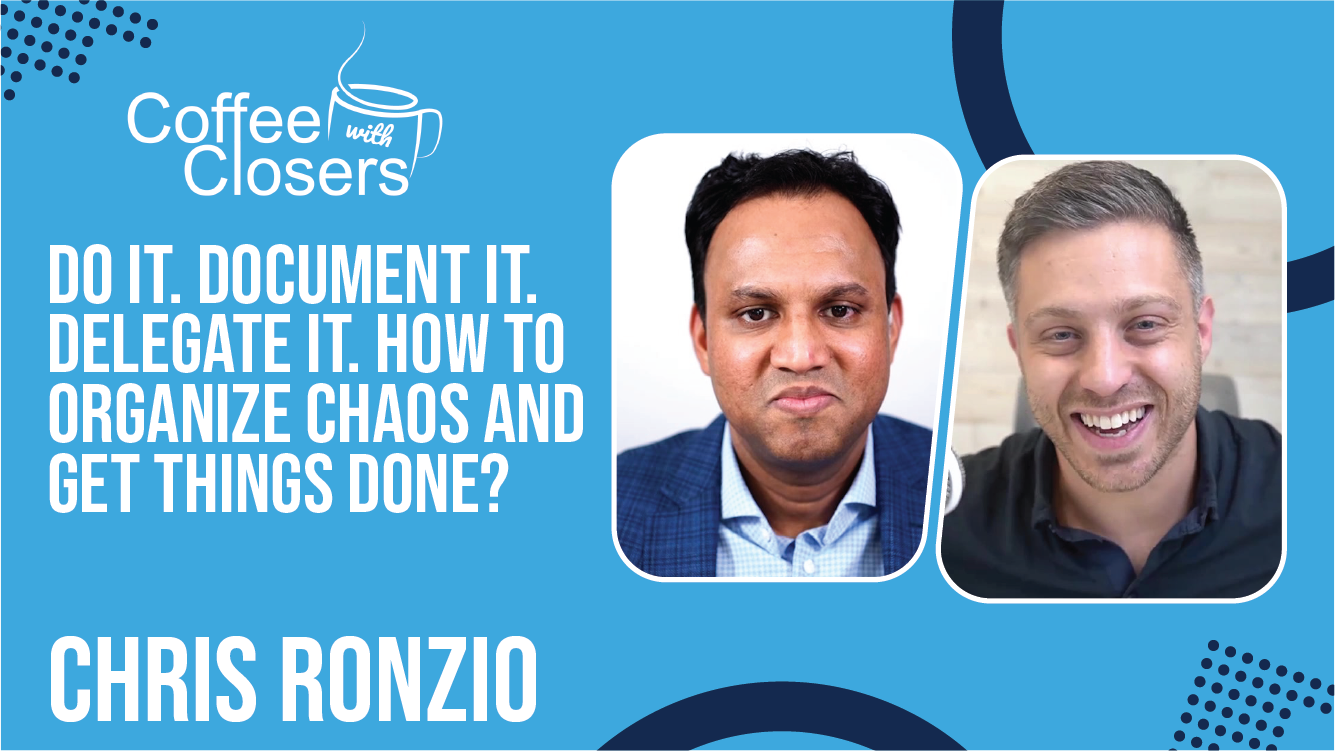 Chris Ronzio | Do it. Document it. Delegate it. How to Organize Chaos and Get Things Done?