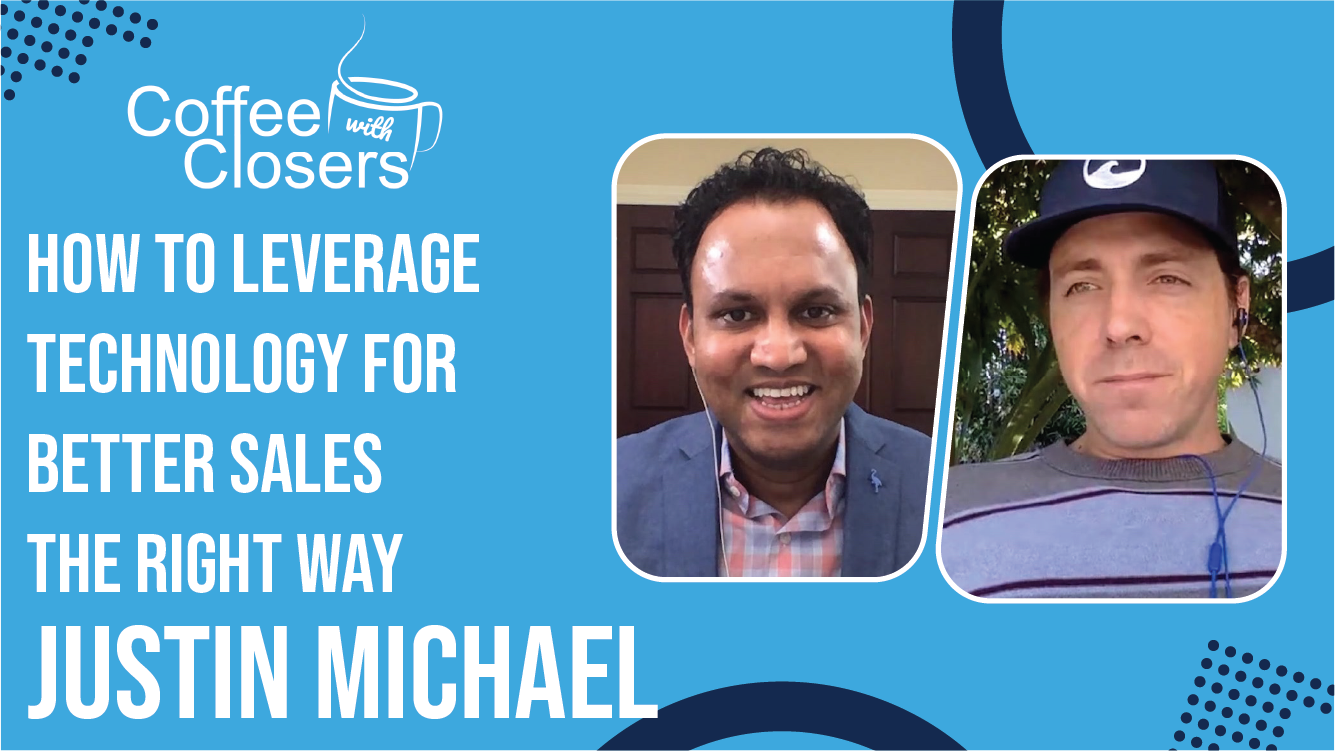 Justin Michael | How to Leverage Technology for Better Sales the Right Way