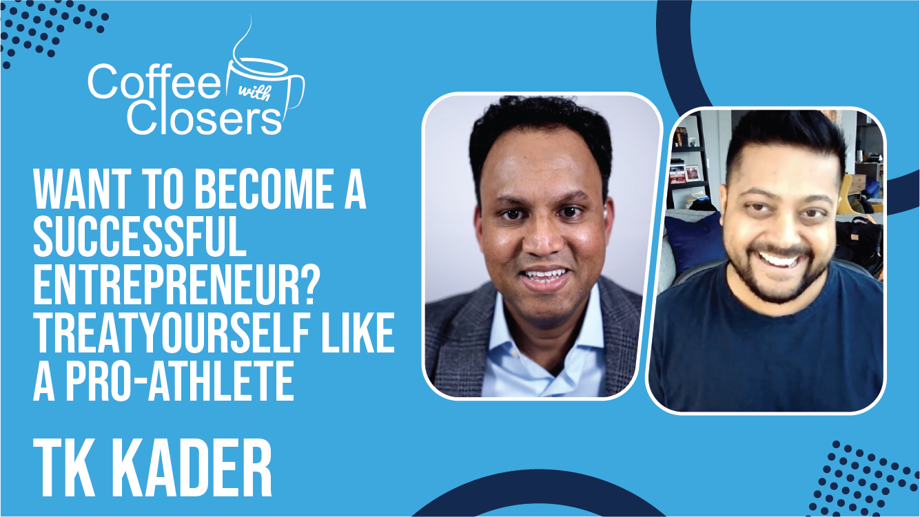 TK Kader | Want to Become a Successful Entrepreneur? Treat Yourself Like a Pro-Athlete