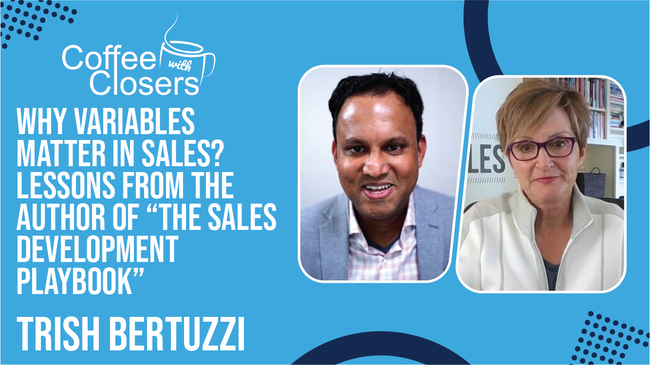 Trish Bertuzzi | Why Variables Matter In Sales? Lessons from the Author of “The Sales Development Playbook”
