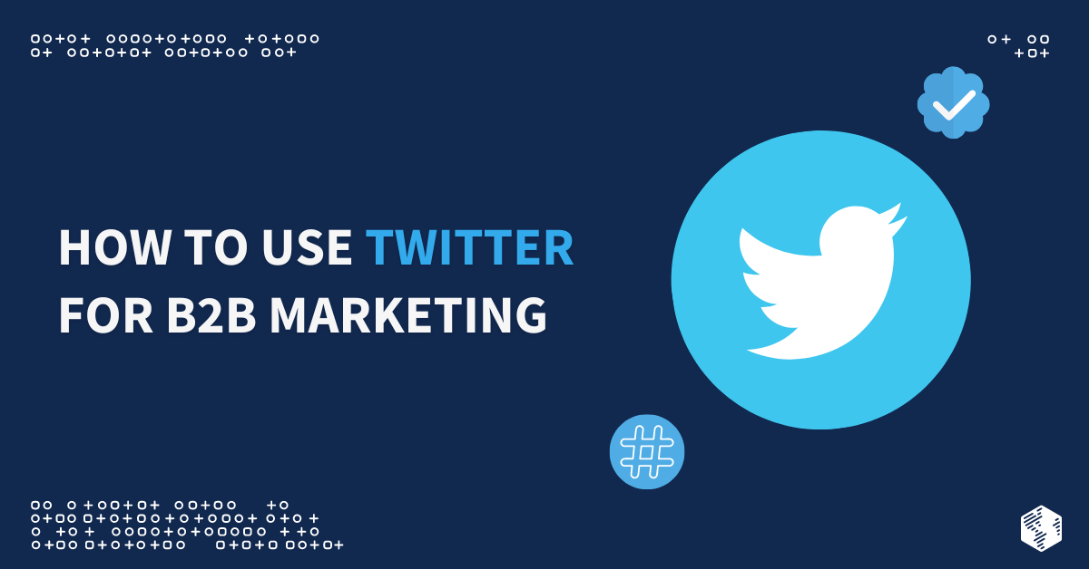 How to Use Twitter for B2B Marketing
