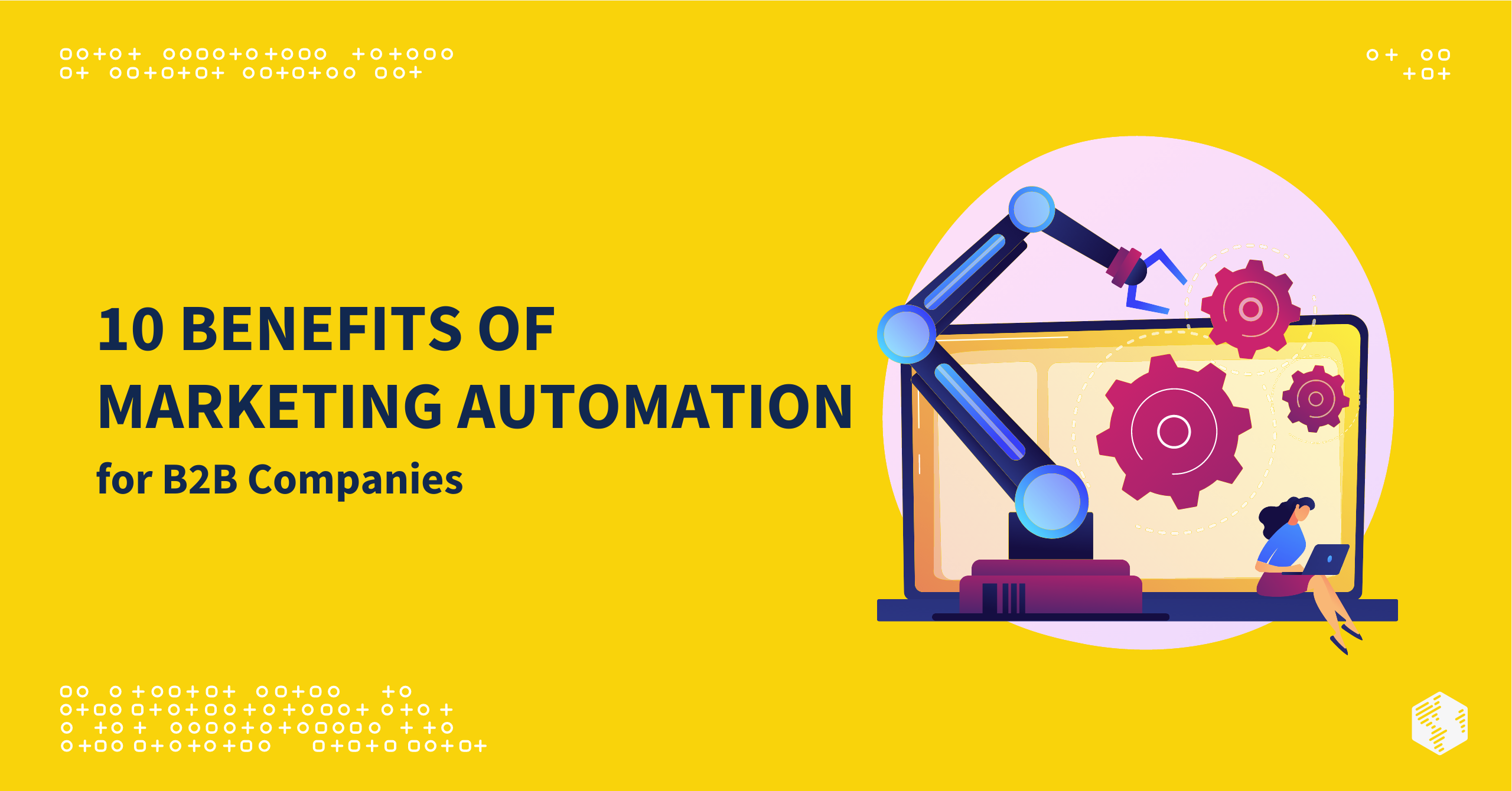 10 Benefits of Marketing Automation for B2B Companies