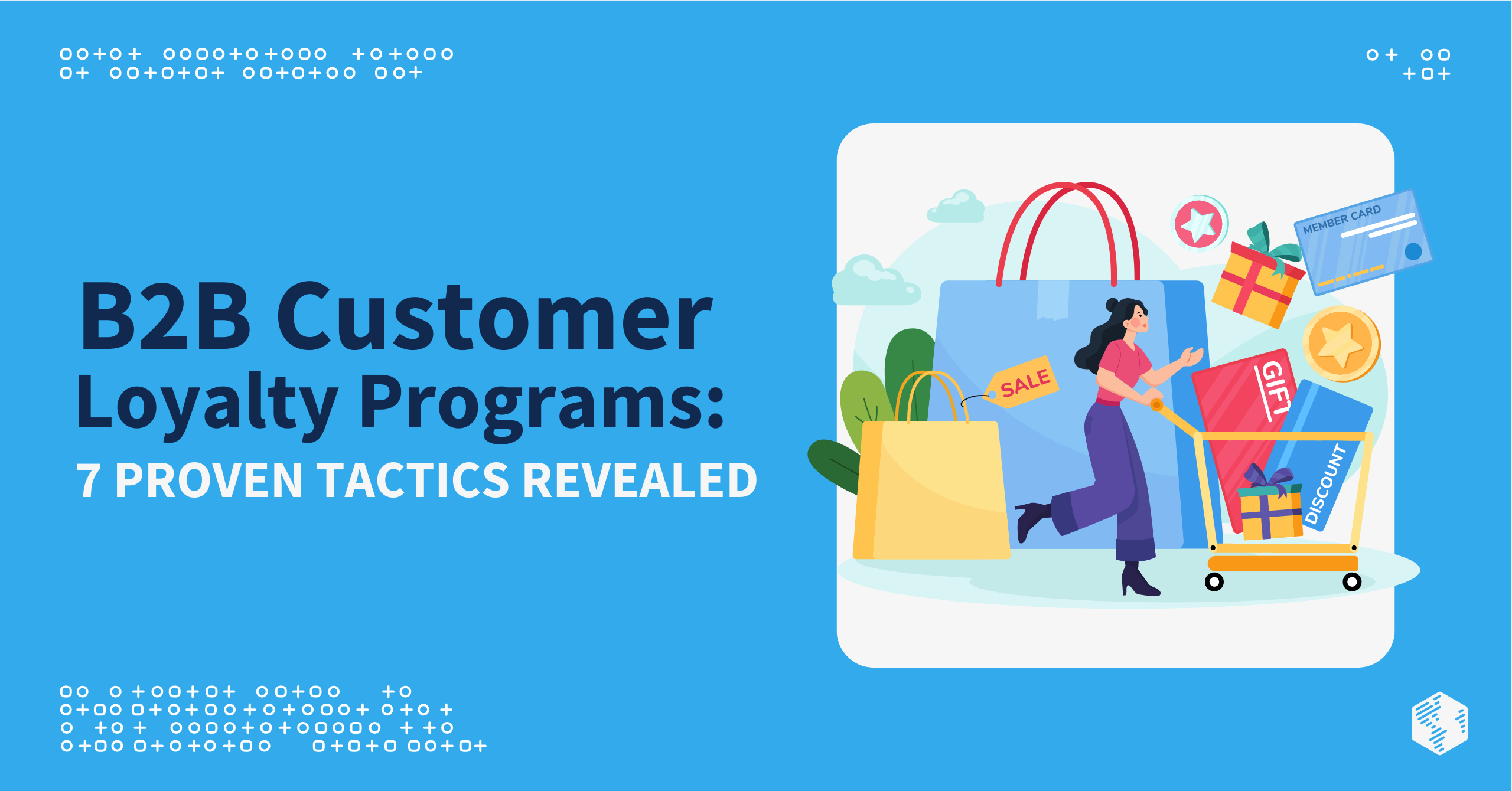 B2B Customer Loyalty Programs: 7 Proven Tactics Revealed