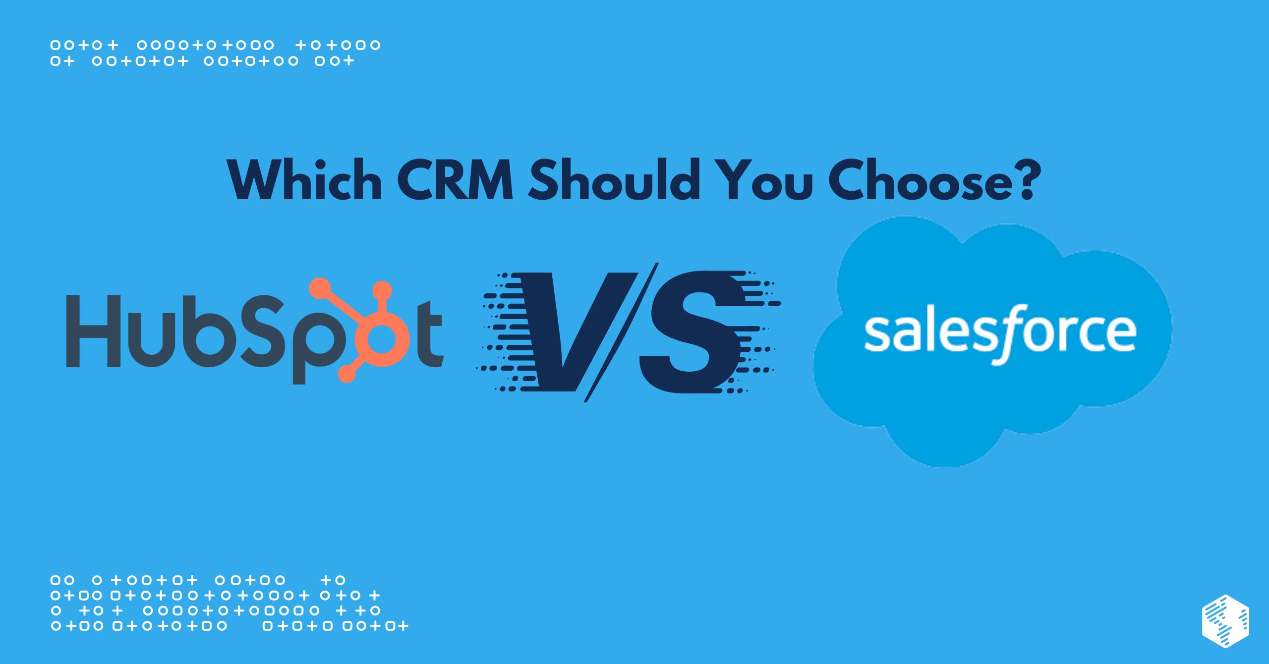 HubSpot vs. Salesforce: Which CRM Should You Choose?