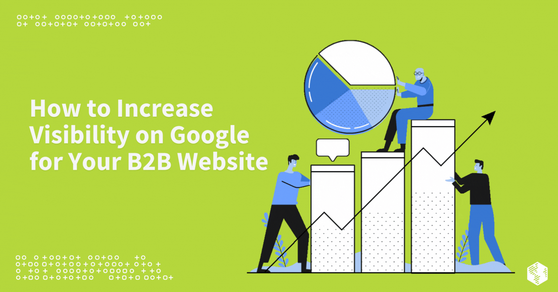 How to Increase Visibility on Google for Your B2B Website