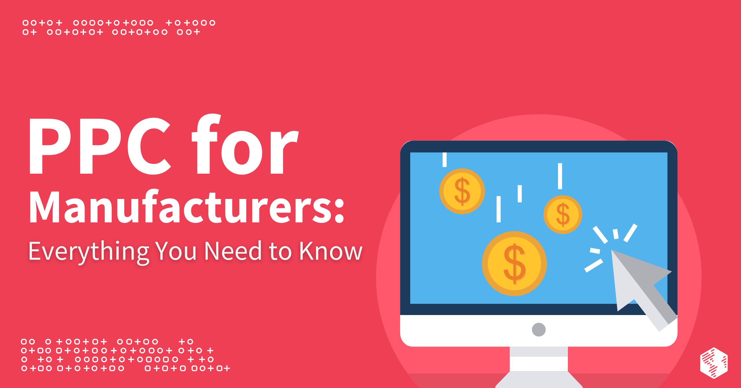 PPC for Manufacturers: Everything You Need to Know