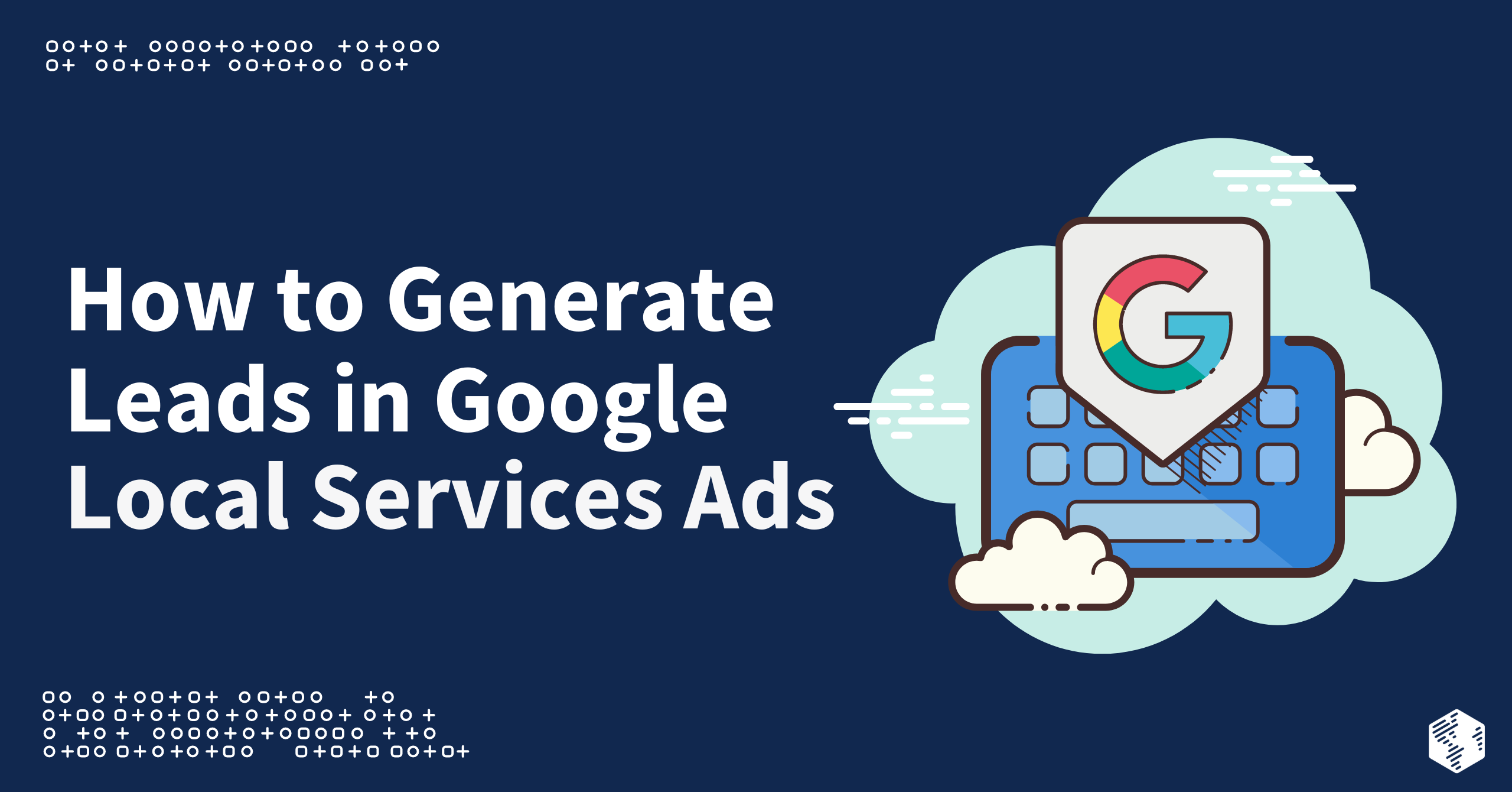 How to Generate Leads in Google Local Services Ads