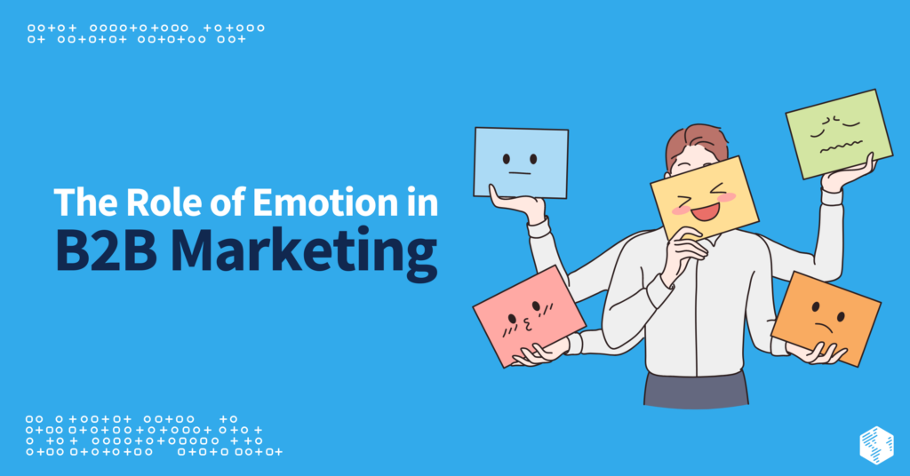 Emotion in B2B Marketing