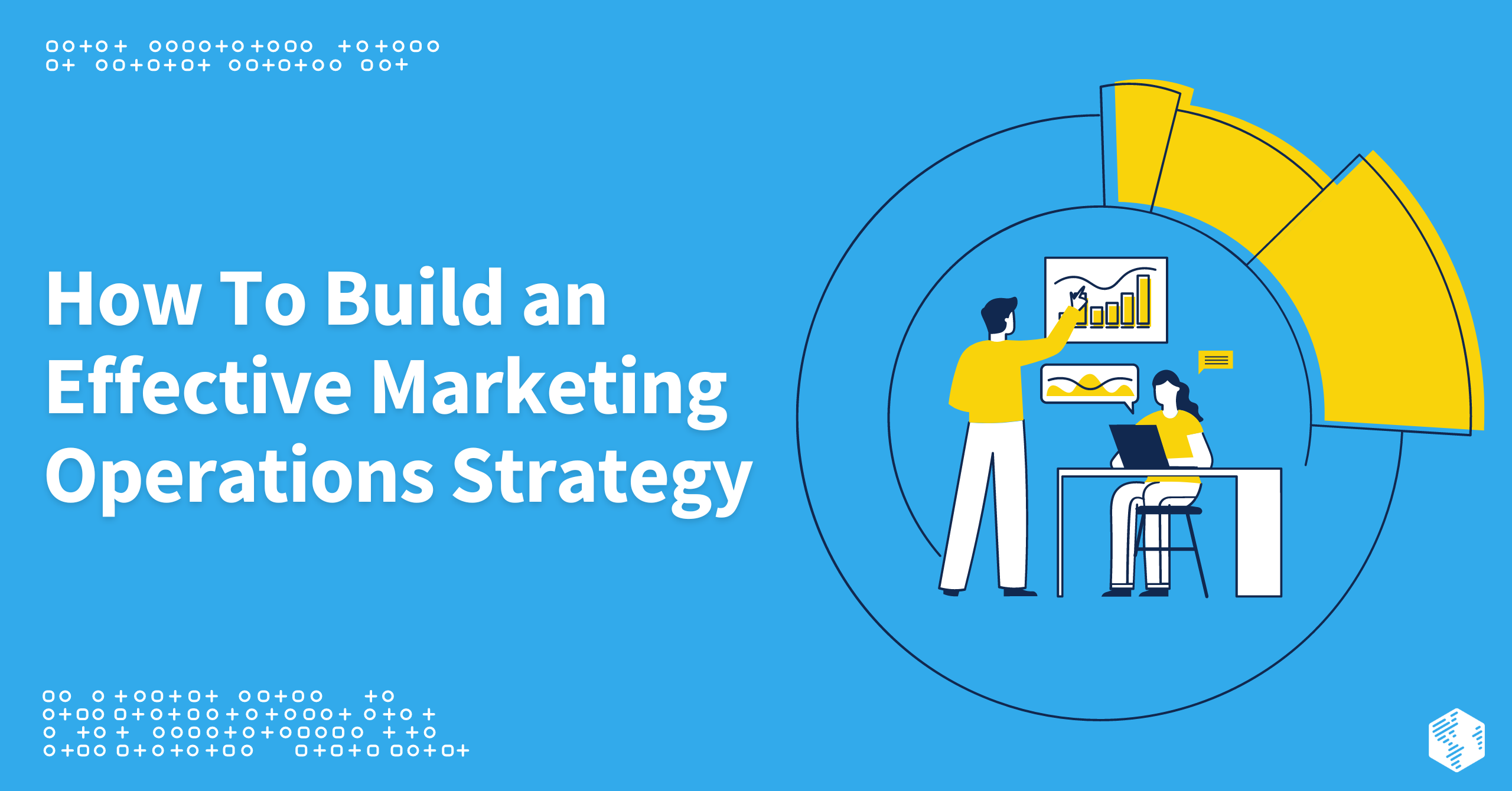 6 Steps to Building an Effective Marketing Operations Strategy