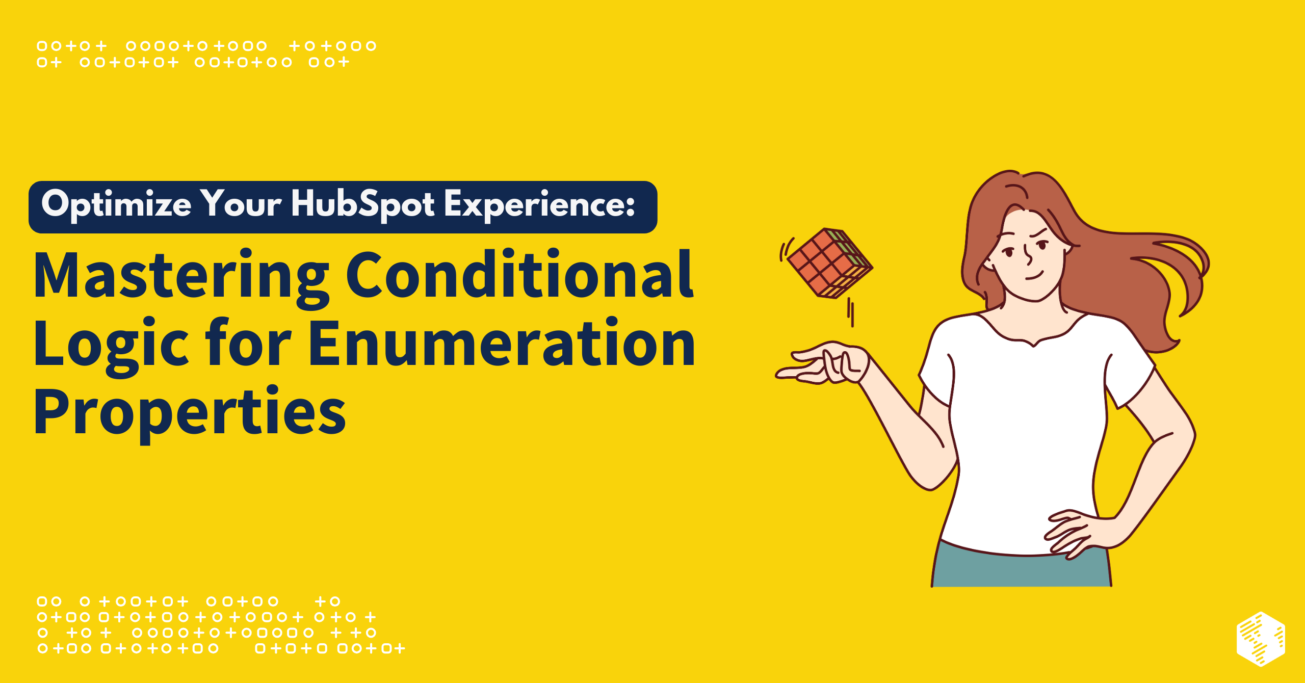 Optimize Your HubSpot Experience: Mastering Conditional Logic for Enumeration Properties