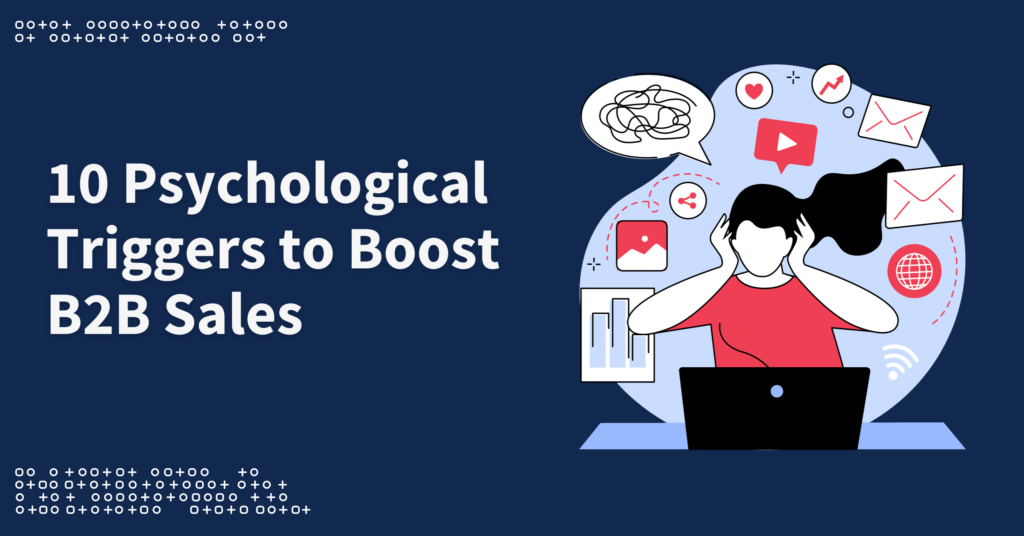 Psychological Triggers to Boost B2B Sales