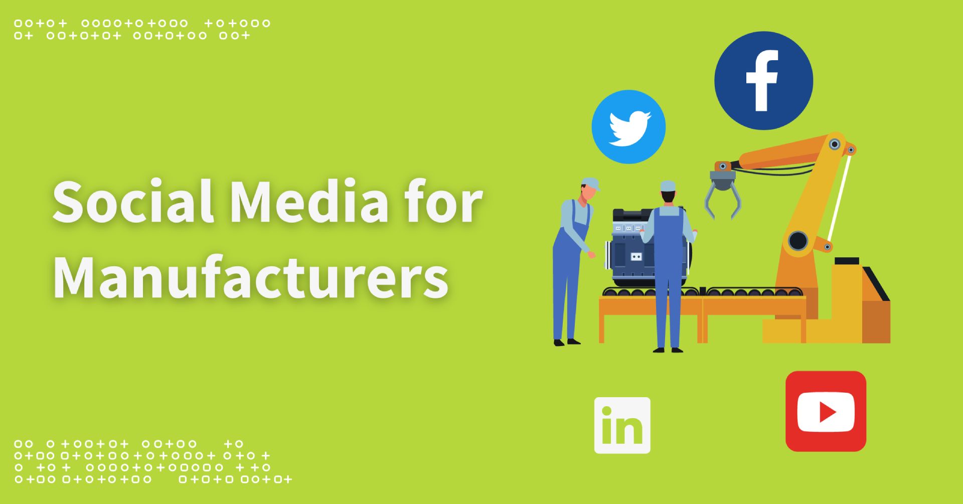 How to Use Social Media to Boost Your Manufacturing Brand Awareness