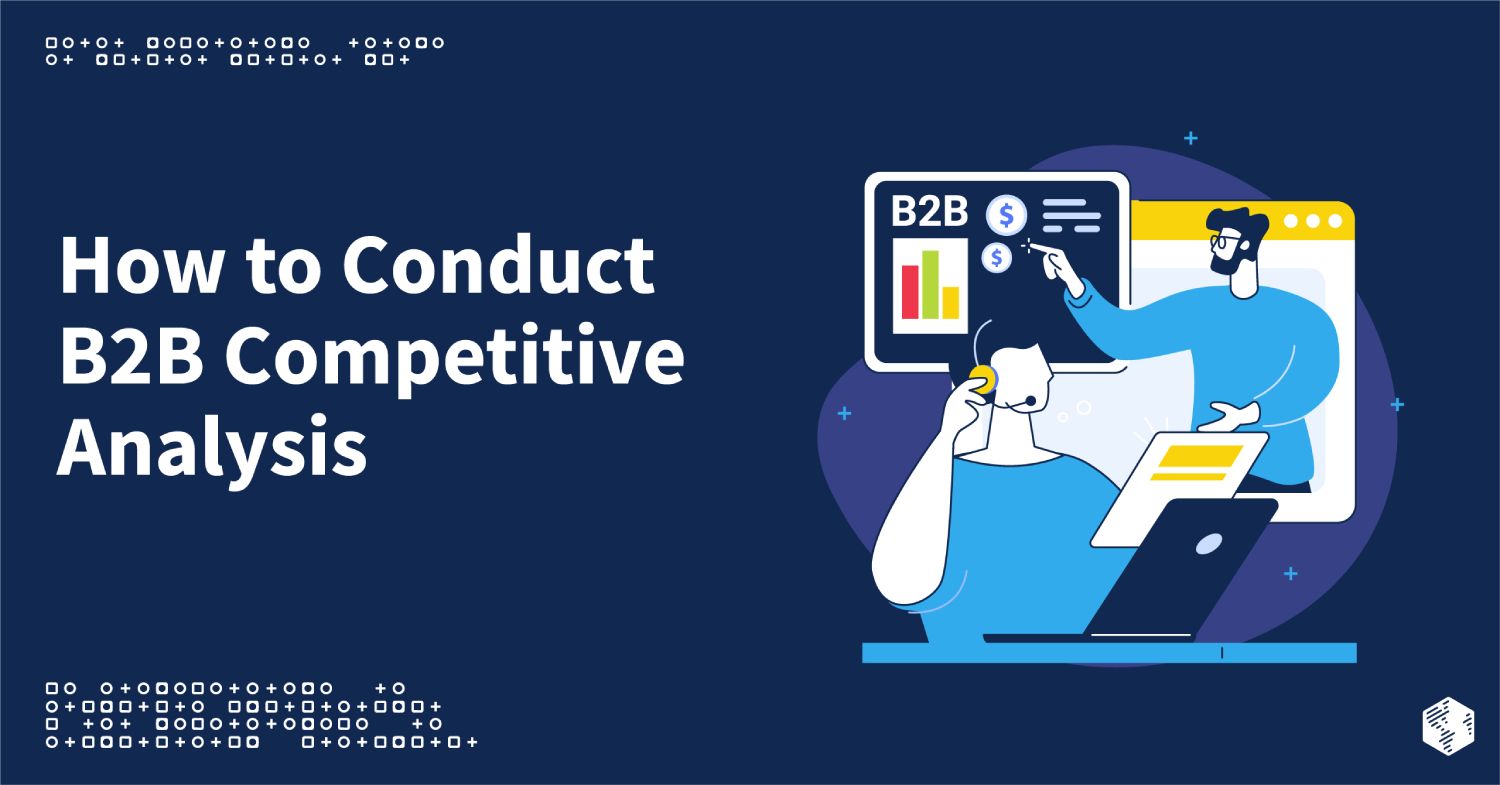 Know Thy Enemy: How to Conduct a B2B Competitive Analysis